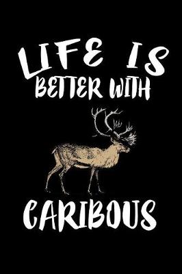 Book cover for Life Is Better With Caribous