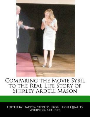 Book cover for Comparing the Movie Sybil to the Real Life Story of Shirley Ardell Mason