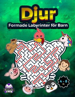 Book cover for Djurformade labyrinter för barn i åldrarna 4-8, labyrintpussel Aktivitetsböcker för barn