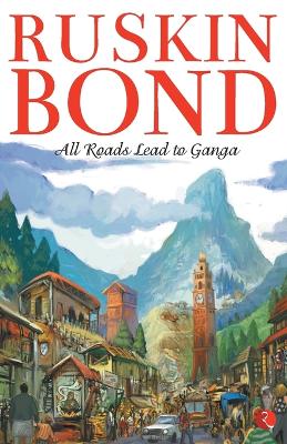 Book cover for All Roads Lead to Ganga