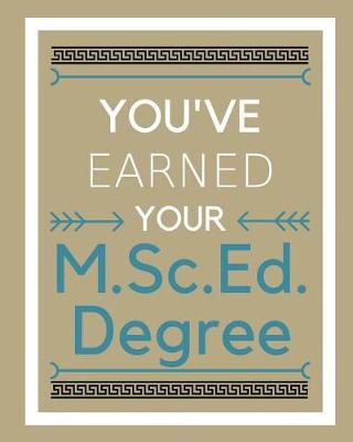 Book cover for You've earned your M.Sc.Ed. Degree