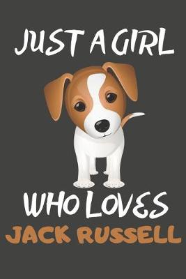 Book cover for Just A Girl Who Loves Jack Russell