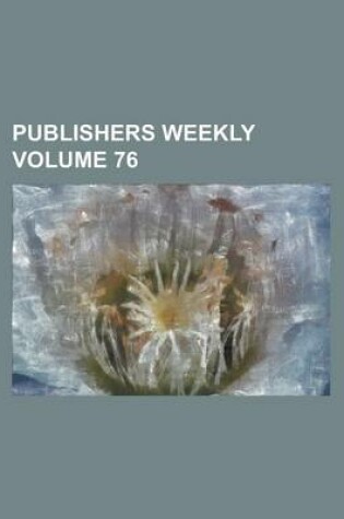 Cover of Publishers Weekly Volume 76