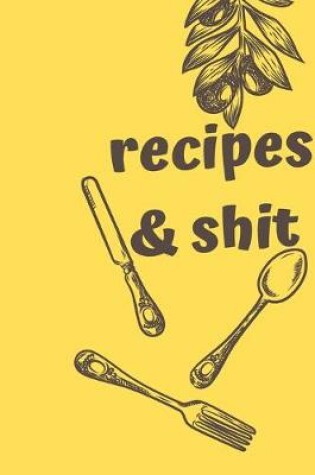 Cover of Recipes & Shit