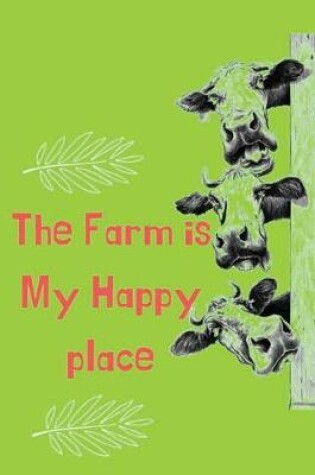 Cover of The Farm is My Happy place