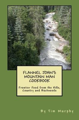 Book cover for Flannel John's Mountain Man Cookbook