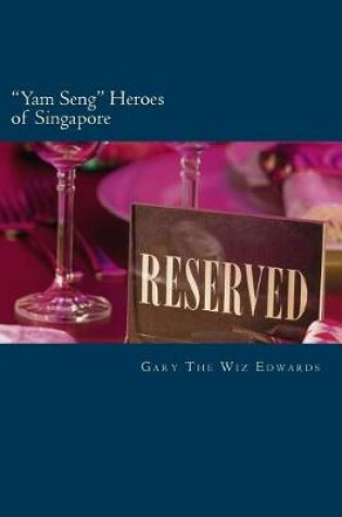 Cover of The Yam Seng Heroes of Singapore