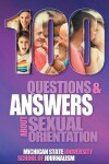 Book cover for 100 Questions and Answers About Sexual Orientation and the Stereotypes and Bias Surrounding People who are Lesbian, Gay, Bisexual, Asexual, and of other Sexualities