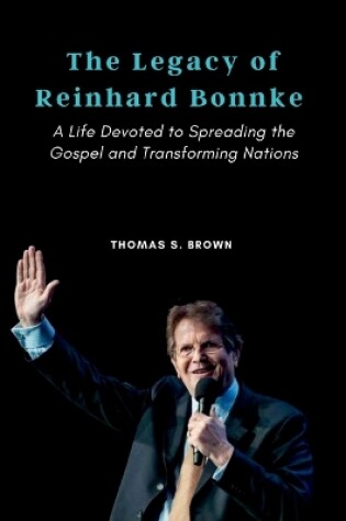 Cover of The Legacy of Reinhard Bonnke