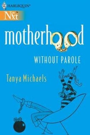 Cover of Motherhood Without Parole