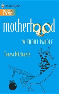 Cover of Motherhood Without Parole