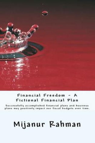 Cover of Financial Freedom - A Fictional Financial Plan