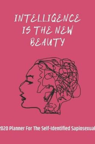 Cover of Intelligence Is The New Beauty
