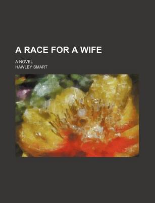 Book cover for A Race for a Wife; A Novel