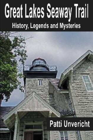 Cover of Great Lakes Seaway Trail: History, Legends and Mysteries