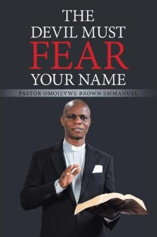 Cover of The Devil Must Fear Your Name