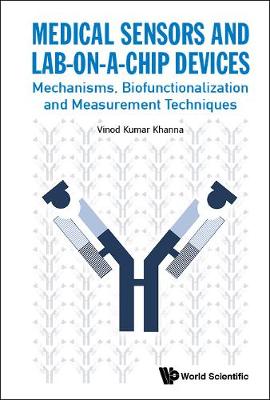 Book cover for Medical Sensors And Lab-on-a-chip Devices: Mechanisms, Biofunctionalization And Measurement Techniques