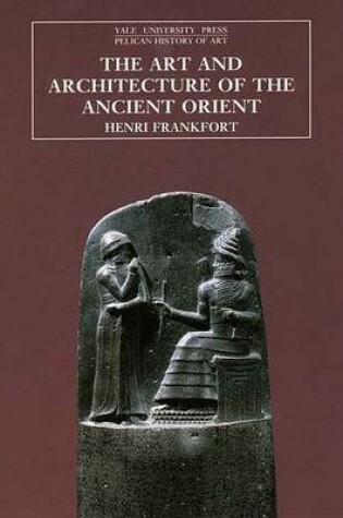 Cover of The Art and Architecture of the Ancient Orient