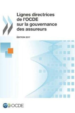 Cover of Lignes directrices de l'OCDE sur la gouvernance des assureurs, Edition 2017