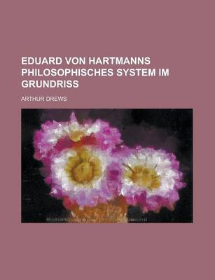 Book cover for Eduard Von Hartmanns Philosophisches System Im Grundriss