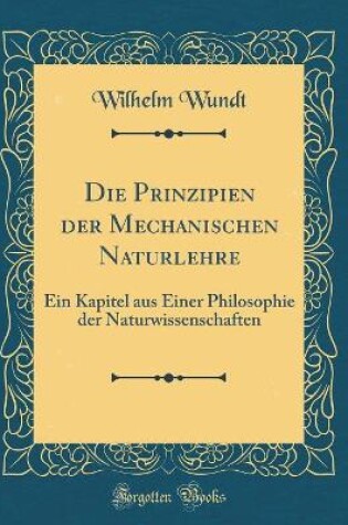 Cover of Die Prinzipien Der Mechanischen Naturlehre