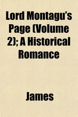 Book cover for Lord Montagu's Page (Volume 2); A Historical Romance