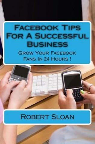 Cover of Facebook Tips for a Successful Business