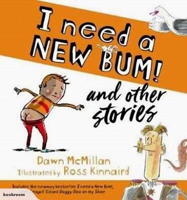 Book cover for I Need a New Bum! and other stories
