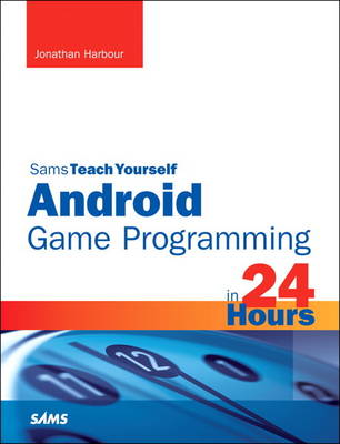 Cover of Sams Teach Yourself Android Game Programming in 24 Hours