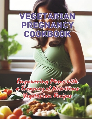 Book cover for Vegetarian Pregnancy Cookbook
