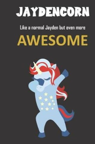 Cover of Jaydencorn. Like a normal Jayden but even more awesome.