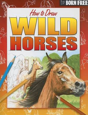 Book cover for Born Free How to Draw Wild Horses