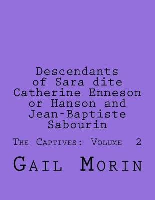 Book cover for Descendants of Sara Dite Catherine Enneson or Hanson and Jean-Baptiste Sabourin