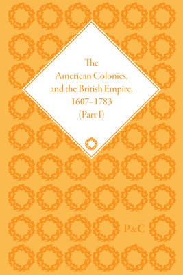 Book cover for The American Colonies and the British Empire, 1607-1783, Part I