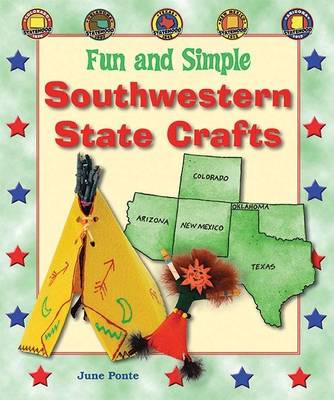 Book cover for Fun and Simple Southwestern State Crafts: Colorado, Oklahoma, Texas, New Mexico, and Arizona