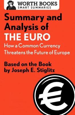 Cover of Summary and Analysis of the Euro: How a Common Currency Threatens the Future of Europe