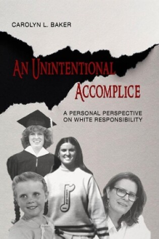 Cover of An Unintentional Accomplice - A Personal Perspective on White Responsibility