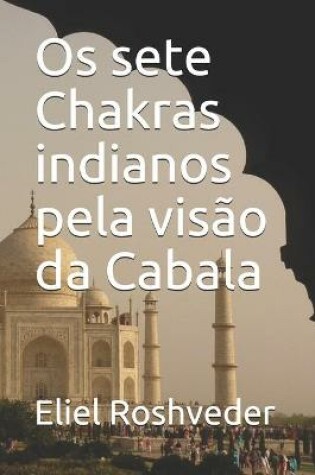 Cover of Os sete Chakras indianos pela visao da Cabala