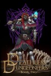 Book cover for Deathless Dungeoneers - Book Two