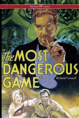 Book cover for The Most Dangerous Game (Wisehouse Classics Edition)