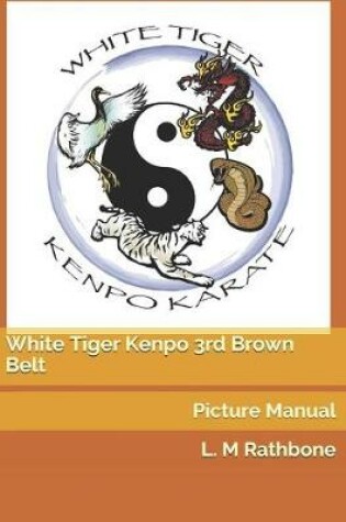 Cover of White Tiger Kenpo 3rd Brown Belt
