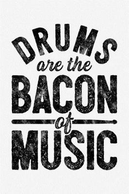 Book cover for Drums Are The Bacon of Music