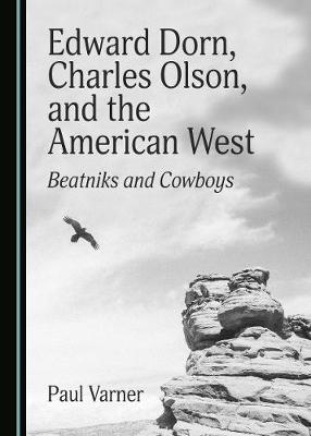 Book cover for Edward Dorn, Charles Olson, and the American West