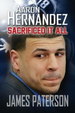 Cover of Aaron Hernandez