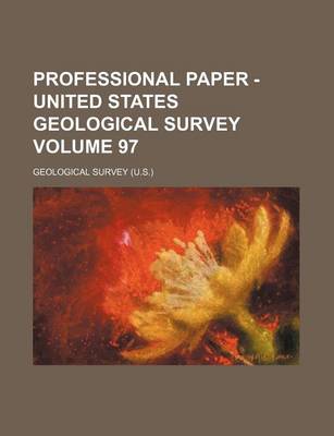 Book cover for Professional Paper - United States Geological Survey Volume 97