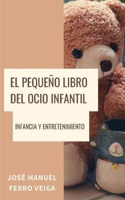 Book cover for El pequeno libro del ocio y educacion infantil