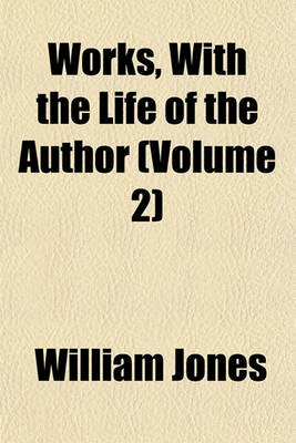 Book cover for Works, with the Life of the Author (Volume 2)