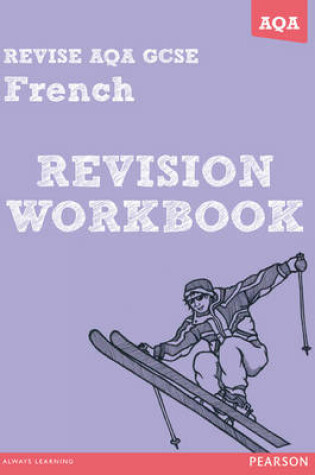 Cover of REVISE AQA: GCSE French Revision Workbook - Print and Digital Pack