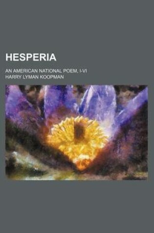 Cover of Hesperia; An American National Poem, I-VI