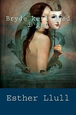 Book cover for Bryde kaerlighed i gra